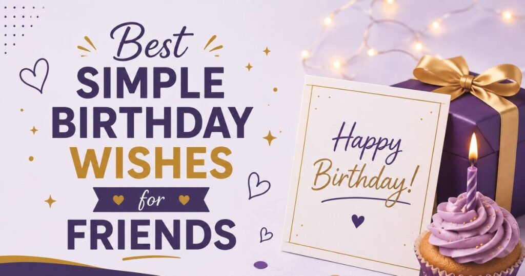 Best Simple Birthday Wishes for Friends